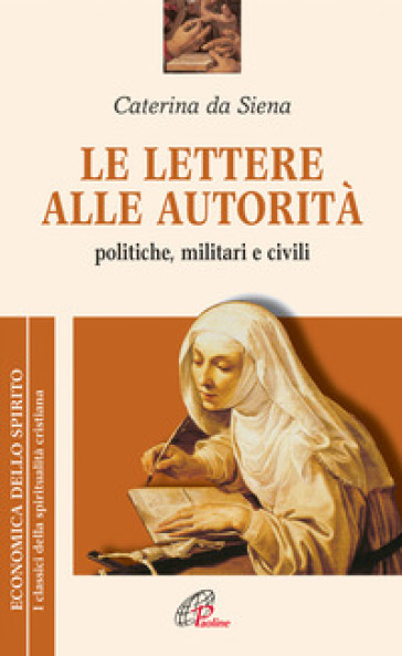 Le lettere alle autorità. Politiche, militari e civili