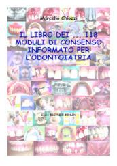Il libro dei... 118 moduli di consenso informato per l odontoiatria. Con CD-ROM