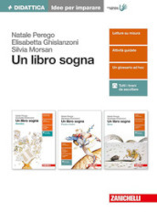 Un libro sogna. Idee per imparare. Per le Scuole superiori. Con espansione online