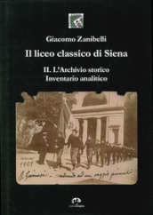 Il liceo classico di Siena. 2: L archivio storico. Inventario analitico