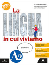 La lingua in cui viviamo. Per la Scuola media. Con e-book. Con espansione online. Vol. A2: Sintassi