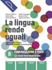 La lingua rende uguali. Grammatica italiana. Per le Scuole superiori. Con e-book. Con espansione online. Vol. B
