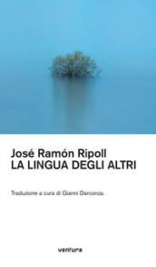 La llingua degli altri. Ediz. multilingue