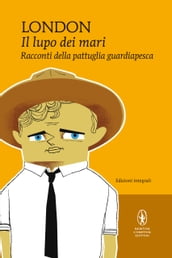 Il lupo dei mari e Racconti della pattuglia guardiapesca