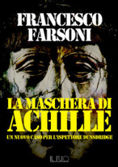 La maschera di Achille. Un nuovo caso per l ispettore Dunsdridge