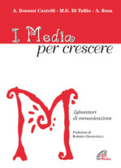 I media per crescere. Laboratori di comunicazione