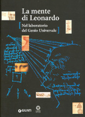 La mente di Leonardo. Nel laboratorio del genio universale. Catalogo della mostra (Firenze, 28 marzo 2006-7 gennaio 2007)