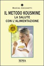Il metodo Kousmine. La salute con l alimentazione