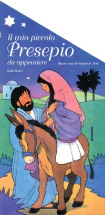 Il mio piccolo presepio da appendere. Un libro interattivo per il vangelo di Natale