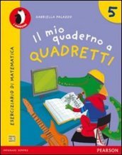 Il mio quaderno a quadretti. Per la Scuola elementare. Con espansione online. Vol. 5