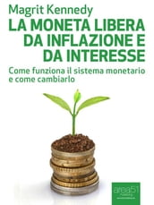 La moneta libera da inflazione e da interesse