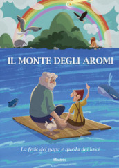 Il monte degli aromi. La fede del papa e quella dei laici