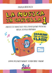 La musica in cartella. Progetto didattico per l educazione musicale nella scuola primaria. Con espansione online. Vol. 1