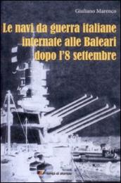 Le navi da guerra italiane internate alle Baleari dopo l 8 settembre
