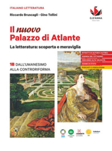 Il nuovo Palazzo di Atlante. La letteratura: scoperta e meraviglia. Per le Scuole superiori. Vol. 1B: Dall'Umanesimo alla Controriforma