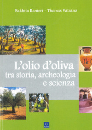 L'olio d'oliva tra storia, archeologia e scienza