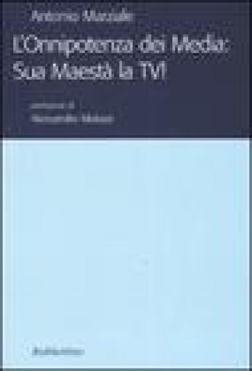 L'onnipotenza dei Media: Sua Maestà la TV!