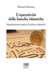 L operatività delle banche islamiche. Inquadramento teorico ed evidenze empiriche