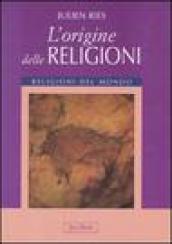 L origine delle religioni. Ediz. illustrata