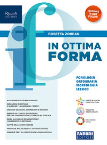 In ottima forma. In 2 volumi. Fonologia ortografia morfologia lessico sintassi. Con Comunicazione e scrittura. Per la Scuola media. Con e-book. Con espansione online