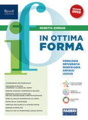 In ottima forma. Vol. unico. Fonologia ortografia morfologia lessico sintassi. Con Comunicazione e scrittura. Per la Scuola media. Con e-book. Con espansione online