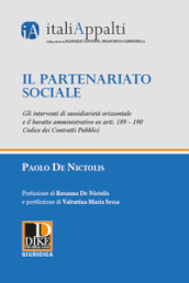 Il partenariato sociale. Gli interventi di sussidiarietà orizzontale e il baratto amministrativo ex artt. 189 - 190 Codice dei contratti pubblici