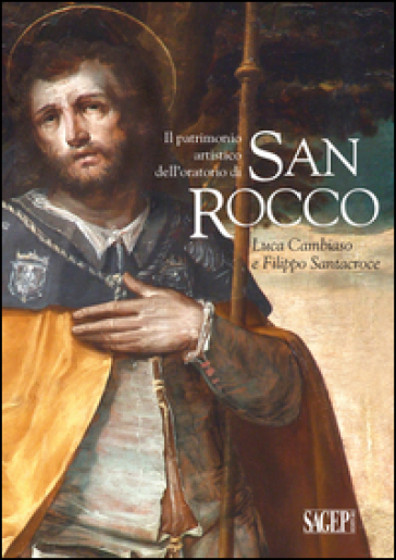 Il patrimonio artistico dell'oratorio di San Rocco. Luca Cambiaso e Filippo Santacroce