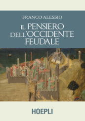 Il pensiero dell Occidente feudale