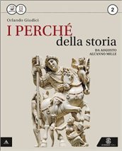 Il perchè della storia. Per le Scuole superiori. Con e-book. Con espansione online. Vol. 2