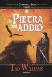 La pietra dell addio. Il ciclo delle spade. Vol. 2