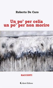 Un po  per celia un po  per non morire