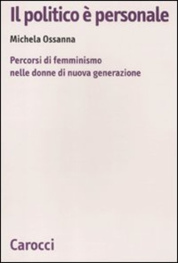 Il politico è personale. Percorsi di femminismo nelle donne di nuova generazione