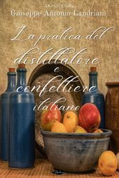 La pratica del distillatore e confettiere italiano