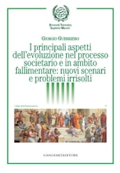 I principali aspetti dell evoluzione nel processo societario e in ambito fallimentare