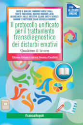 Il protocollo unificato per il trattamento transdiagnostico dei disturbi emotivi. Quaderno di lavoro