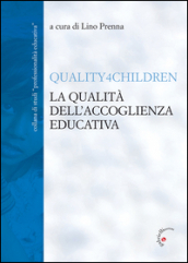 La qualità dell accoglienza educativa. Quality4Children