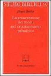 La resurrezione dei morti nel cristianesimo primitivo