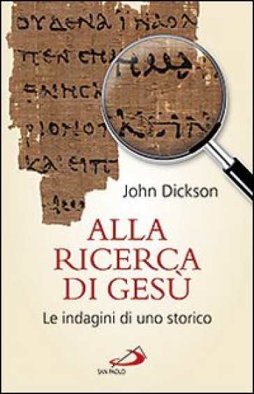 Alla ricerca di Gesù. Le indagini di uno storico