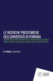 Le ricerche preistoriche dell Università di Ferrara
