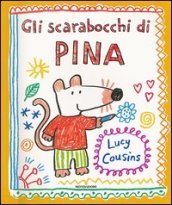 Gli scarabocchi di Pina. Ediz. illustrata