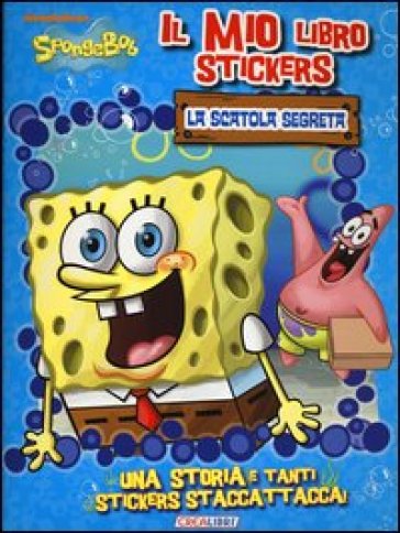 La scatola segreta. Il mio libro stickers. SpongeBob. Con adesivi. Ediz. illustrata