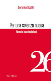 Per una scienza nuova. Ricerche interdisciplinari