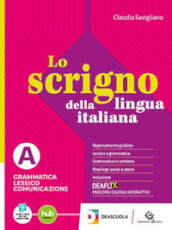 Lo scrigno della lingua italiana. Per le Scuole superiori. Con e-book. Con espansione online. Vol. B: Scrivere Parlare