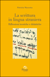 La scrittura in lingua straniera. Riflessioni teoriche e didattiche