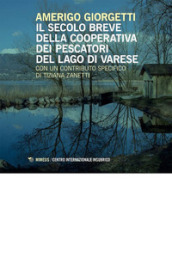 Il secolo breve della Cooperativa dei Pescatori del Lago di Varese