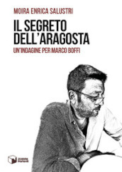 Il segreto dell aragosta. Un indagine per Marco Boffi