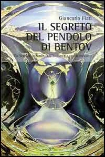 Il segreto del pendolo di Bentov. Co-Scienza, estetica dell'invisibile e ordini nascosti