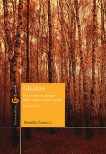 Gli slavi. Storia, cultura e lingue dalle origini ai giorni nostri