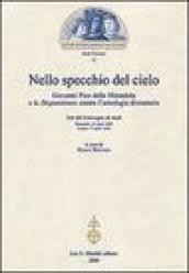 Nello specchio del cielo. Giovanni Pico della Mirandola e le Disputationes contro l astrologia divinatoria. Atti del Convegno di studi (aprile 2004)