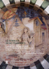 Le stimmate di san Francesco. Una scultura riscoperta nella chiesa di san Francesco a Prato